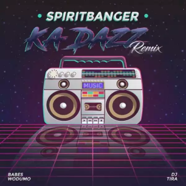 Babes Wodumo - Ka Dazz (spiritbanger Remix Ft. Dj Tira)